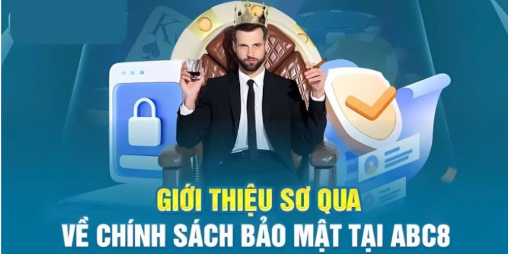 Chính Sách Bảo Mật ABC8 Là Gì