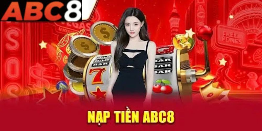 Những Lưu Ý Khi Nạp Tiền ABC8